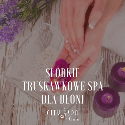 Słodkie Truskawkowe Spa dla Dłoni